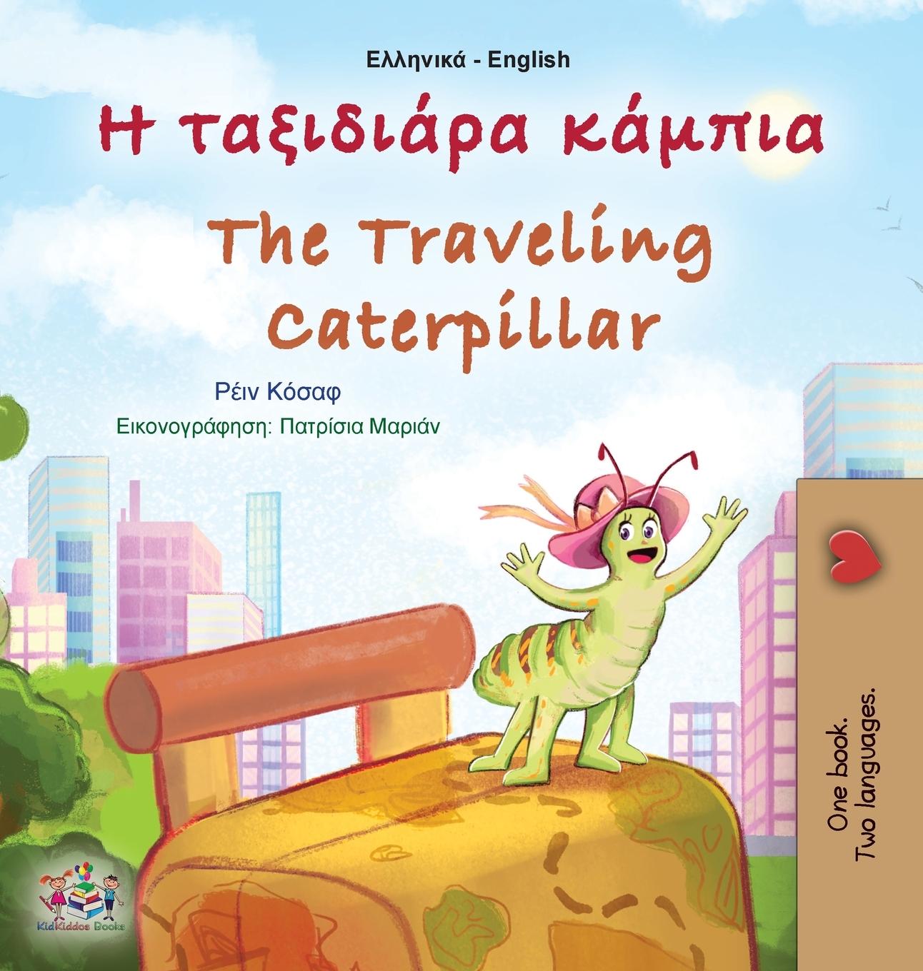 Carte The Traveling Caterpillar (Greek English Bilingual Chiltern's Book) Kidkiddos Books