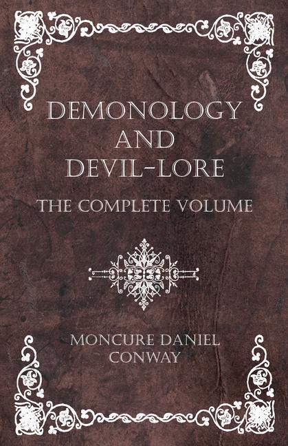 Könyv Demonology and Devil-Lore - The Complete Volume 