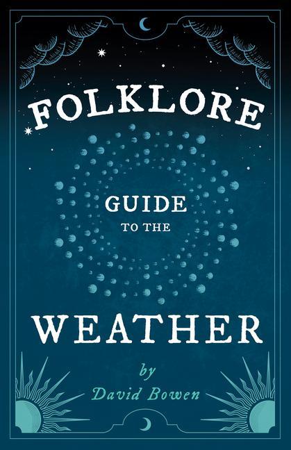 Kniha Folklore Guide to the Weather David Bowen
