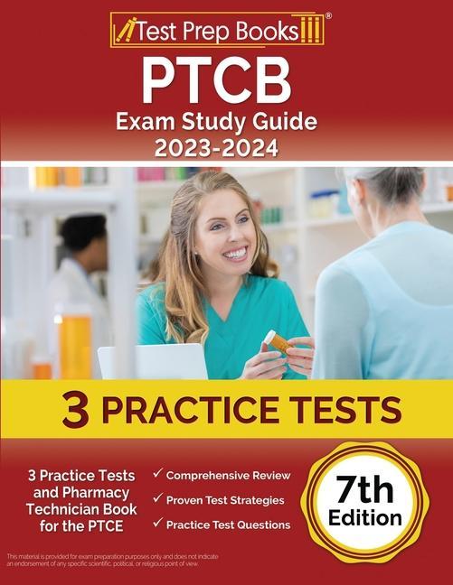 Kniha PTCB Exam Study Guide 2023-2024: 3 Practice Tests and Pharmacy Technician Book for the PTCE [7th Edition] 