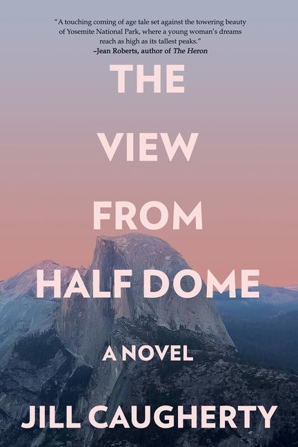 Knjiga The View from Half Dome Jill Caugherty