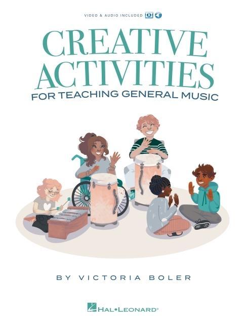 Carte Creative Activities for Teaching General Music: Book by Victoria Boler with Video and Audio Included 