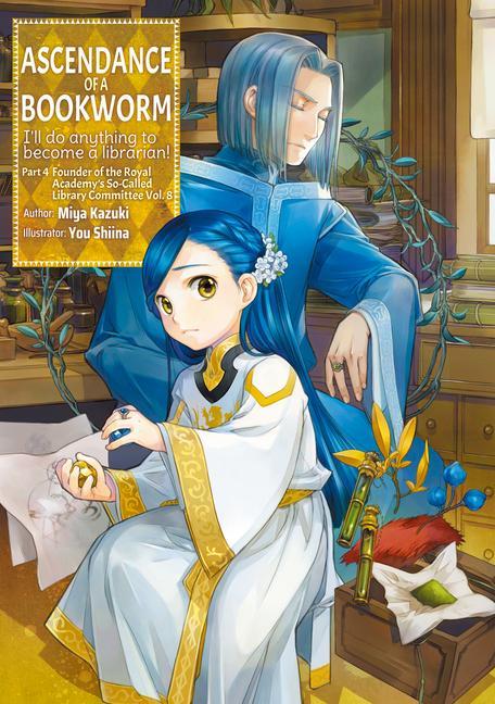 Carte Ascendance of a Bookworm: Part 4 Volume 8 You Shiina