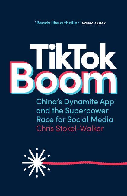 Книга Tiktok Boom: China's Dynamite App and the Superpower Race for Social Media 