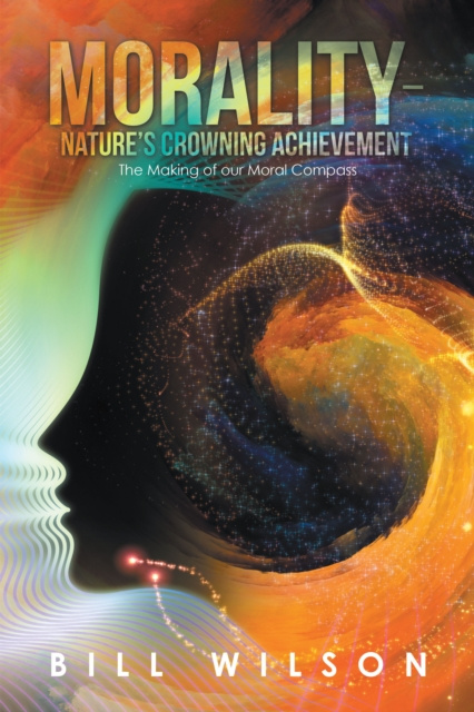 E-kniha Morality - Nature's Crowning Achievement Bill Wilson