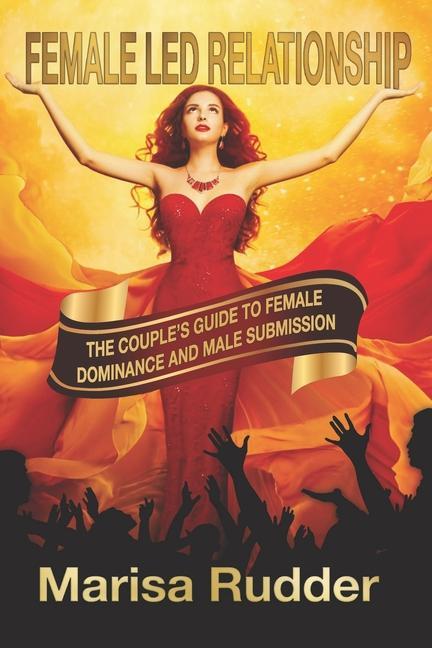 Книга Female Led Relationship: The Couple's Guide to Female Dominance and Male Submission 