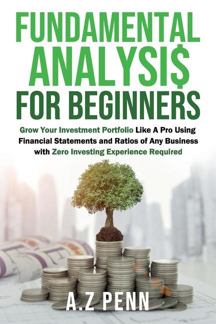 Carte Fundamental Analysis for Beginners: Grow Your Investment Portfolio Like A Pro Using Financial Statements and Ratios of Any Business with Zero Investin 