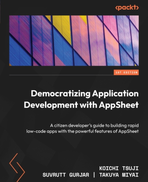 E-knjiga Democratizing Application Development with AppSheet Tsuji Koichi Tsuji