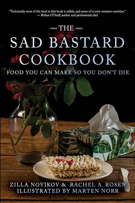 Kniha The Sad Bastard Cookbook: Food You Can Make So You Don't Die Zilla Novikov