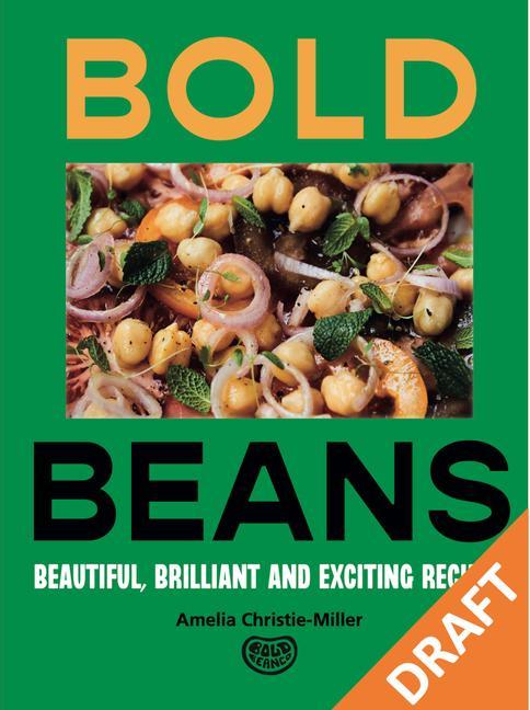 Kniha Bold Beans: Beautiful, Brilliant and Exciting Recipes 