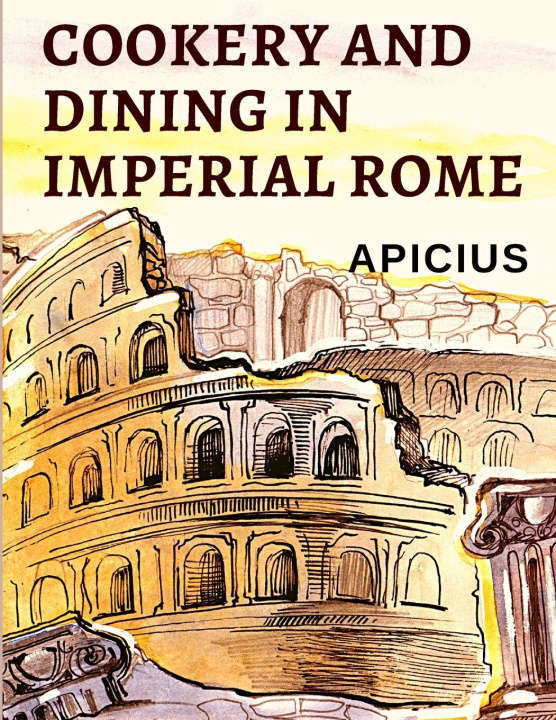 Könyv Cookery and Dining in Imperial Rome 
