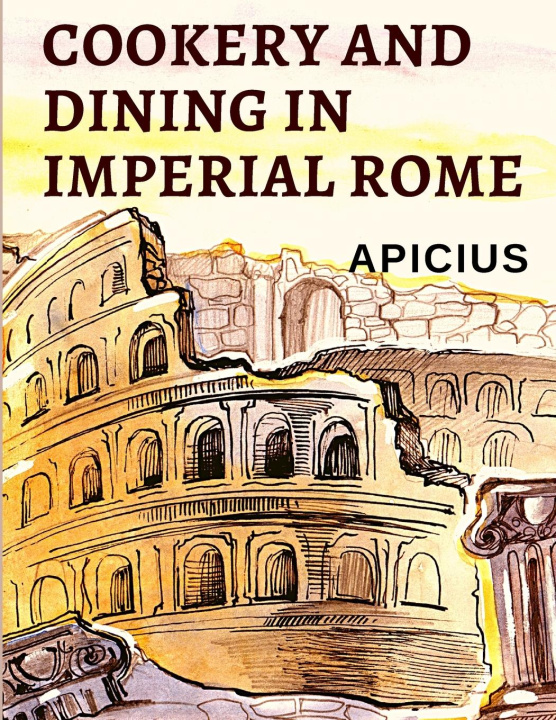 Libro Cookery and Dining in Imperial Rome 