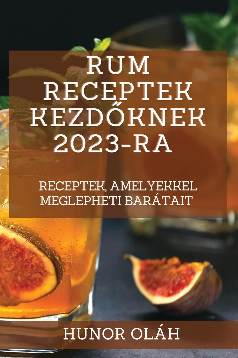 Kniha Rum receptek kezd?knek 2023-ra 