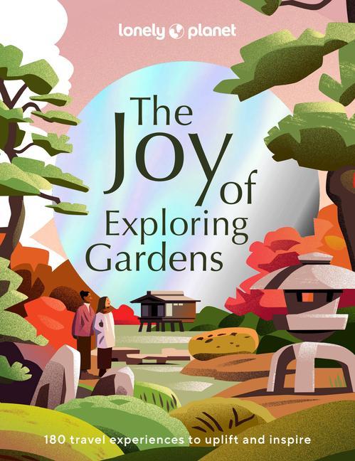 Книга Lonely Planet The Joy of Exploring Gardens 