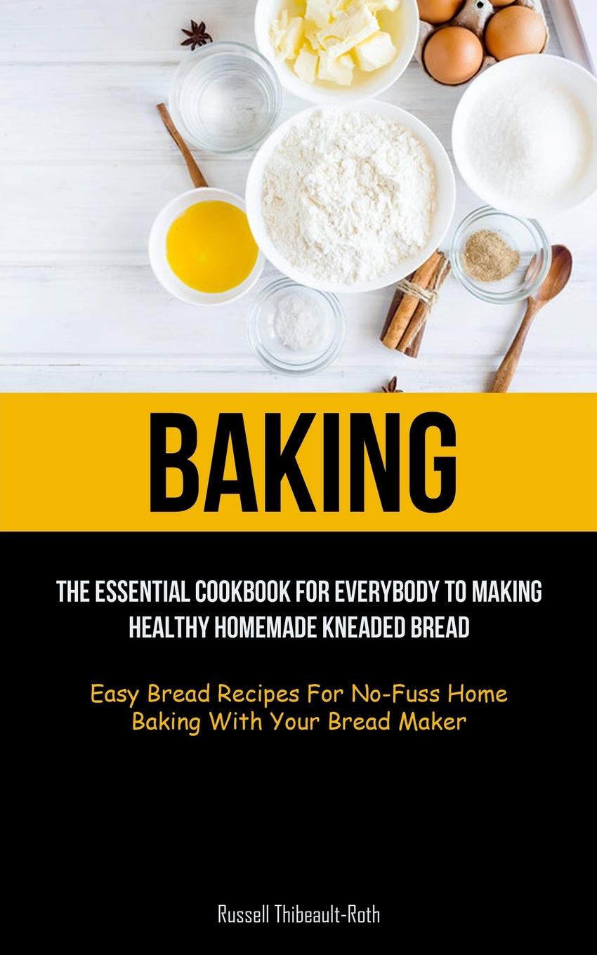 Knjiga Baking Russell Thibeault-Roth
