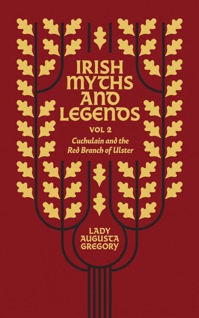 Kniha Irish Myths and Legends Vol 2: Cuchulain and the Red Branch of Ulster 