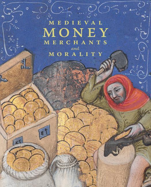 Книга Medieval Money, Merchants, and Morality 