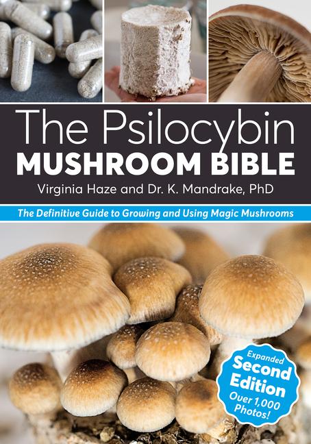 Kniha The Psilocybin Mushroom Bible: The Definitive Guide to Growing and Using Magic Mushrooms 