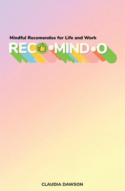 Kniha Reco-mind-o: Mindful Recomendos for Life and Work 