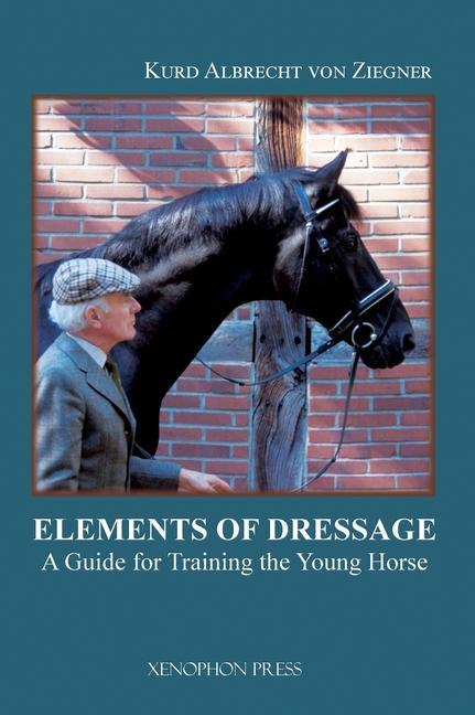 Carte The Elements of Dressage: A Guide for Training the Young Horse 