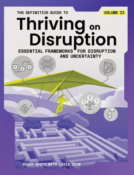 Kniha The Definitive Guide to Thriving on Disruption Lidia Zuin