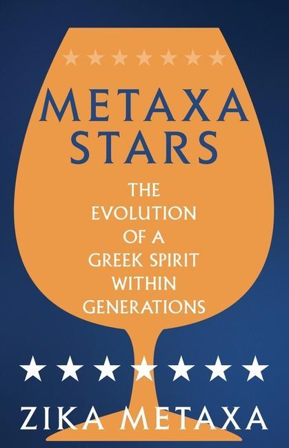 Kniha Metaxa Stars: The Evolution of a Greek Spirit Within Generations 