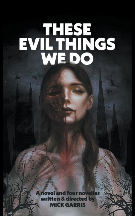 Boek These Evil Things We Do Mick Garris