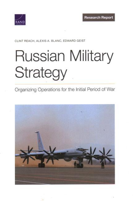 Carte Russian Military Strategy: Organizing Operations for the Initial Period of War Alexis A. Blanc