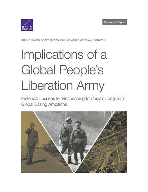 Kniha Implications of a Global People's Liberation Army: Historical Lessons for Responding to China's Long-Term Global Basing Ambitions Scott Boston