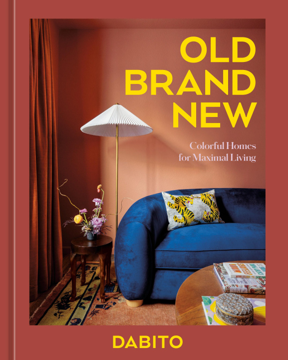 Kniha Old Brand New: Colorful Homes for Maximal Living [An Interior Design Book] 