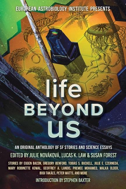Carte Life Beyond Us: An Original Anthology of SF Stories and Science Essays Peter Watts
