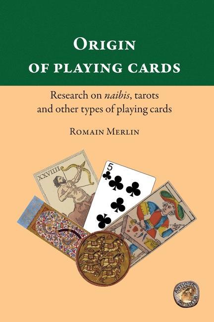 Kniha Origin of playing cards. Research on naibis, tarots and other types of playing cards Antiqua Sapientia