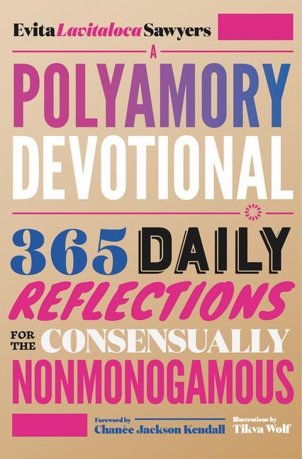 Könyv A Polyamory Devotional: 365 Daily Reflections for the Consensually Nonmonogamous Tikva Wolf