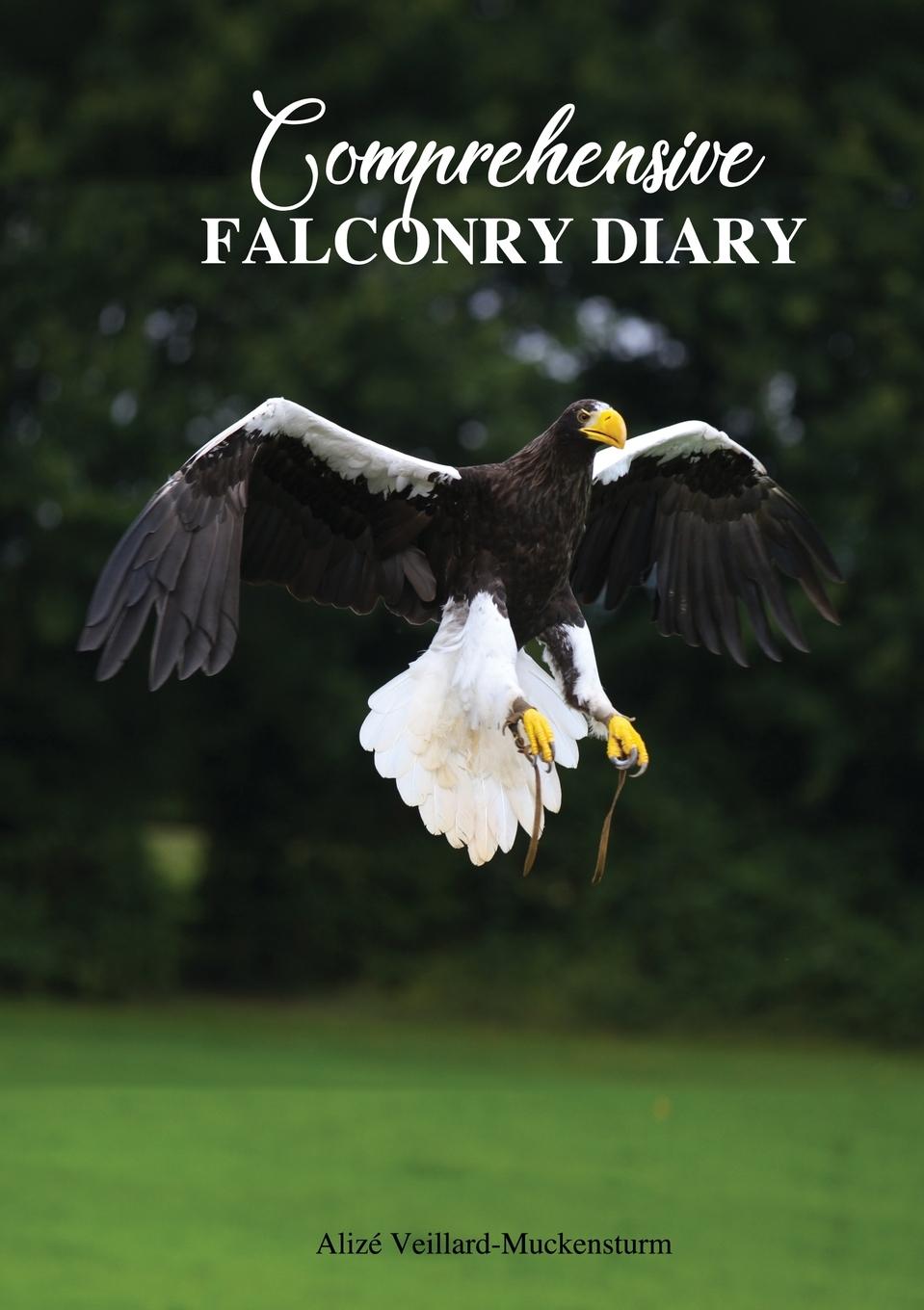 Knjiga Comprehensive Falconry Diary Alizé Veillard-Muckensturm