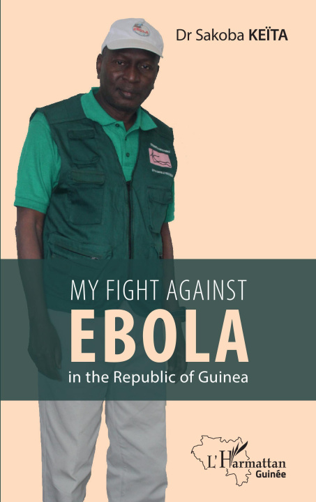 Kniha My fight  against Ebola in the republic of Guinea Keïta