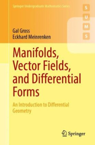 Kniha Manifolds, Vector Fields, and Differential Forms Gal Gross