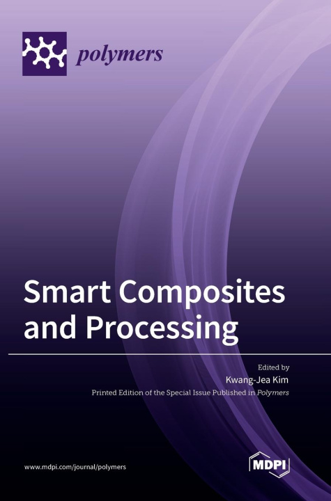 Knjiga Smart Composites and Processing Kwang Jea Kim