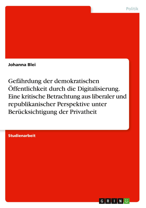 Buch Gefährdung der demokratischen Öffentlichkeit durch die Digitalisierung. Eine kritische Betrachtung aus liberaler und republikanischer Perspektive unte 