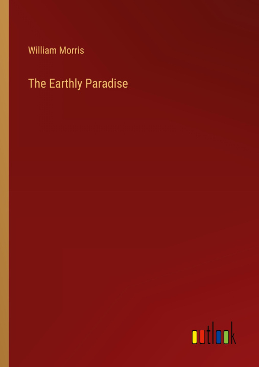Libro The Earthly Paradise William Morris