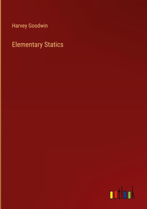 Knjiga Elementary Statics Harvey Goodwin