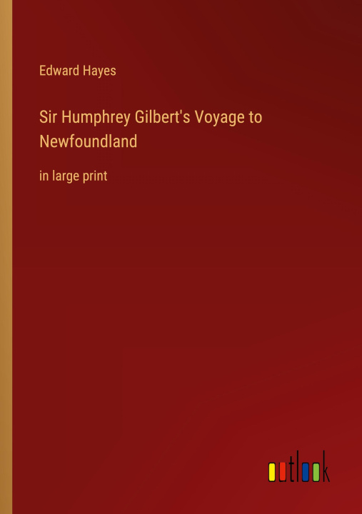 Boek Sir Humphrey Gilbert's Voyage to Newfoundland Edward Hayes