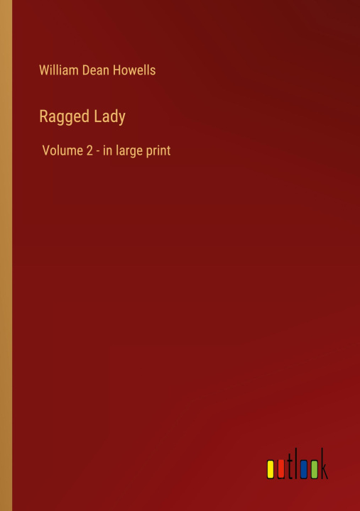 Knjiga Ragged Lady William Dean Howells