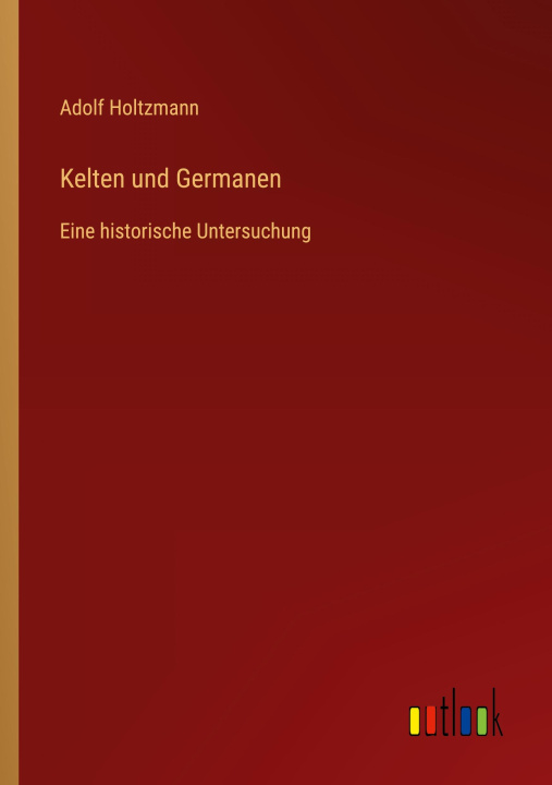 Libro Kelten und Germanen Adolf Holtzmann