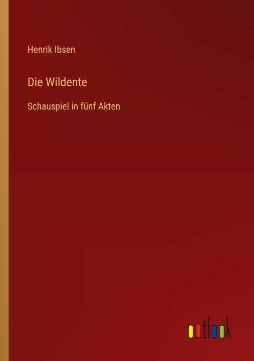 Knjiga Die Wildente Henrik Ibsen