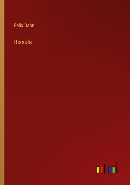 Knjiga Bissula Felix Dahn