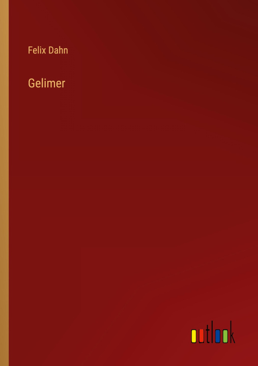 Knjiga Gelimer Felix Dahn