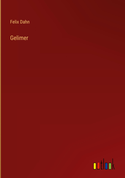 Knjiga Gelimer Felix Dahn
