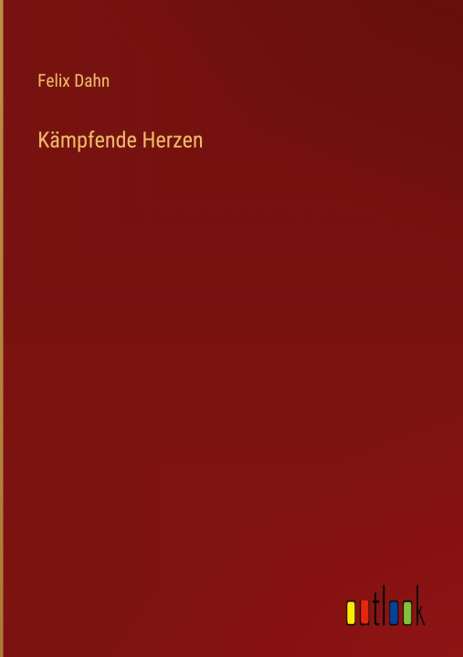 Knjiga Kämpfende Herzen Felix Dahn