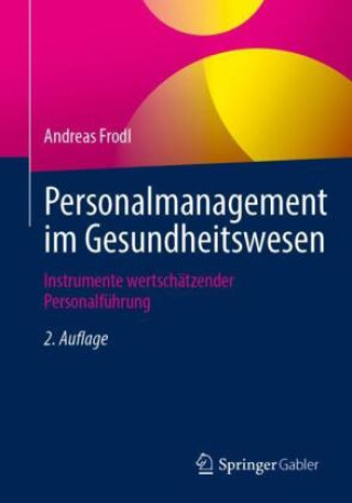 Knjiga Personalmanagement im Gesundheitswesen Andreas Frodl