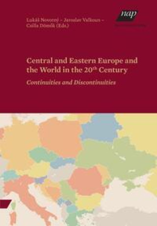 Knjiga Central and Eastern Europe and the World in the 20th Century Jaroslav Valkoun